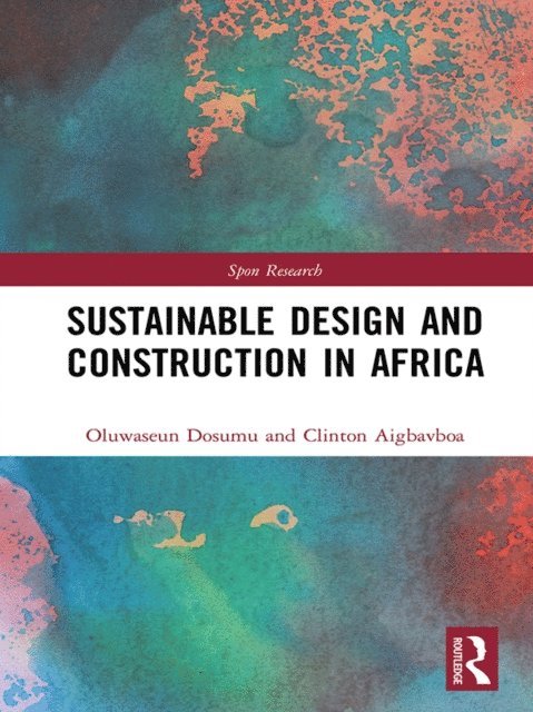 Clinton Aigbavboa, Oluwaseun Dosumu - Sustainable Design and Construction in Africa, E-bok