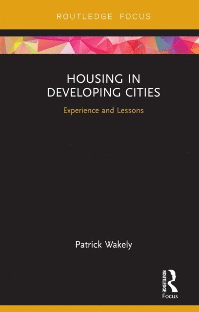 Patrick Wakely - Housing in Developing Cities, E-bok