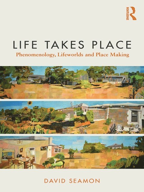 David Seamon - Life Takes Place, E-bok