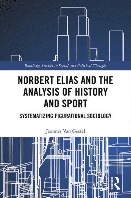 Joannes Van Gestel - Norbert Elias and the Analysis of History and Sport, E-bok