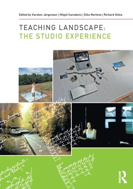 Richard Stiles, Elke Mertens, Nilgul Karadeniz, Karsten Jorgensen - Teaching Landscape, E-bok