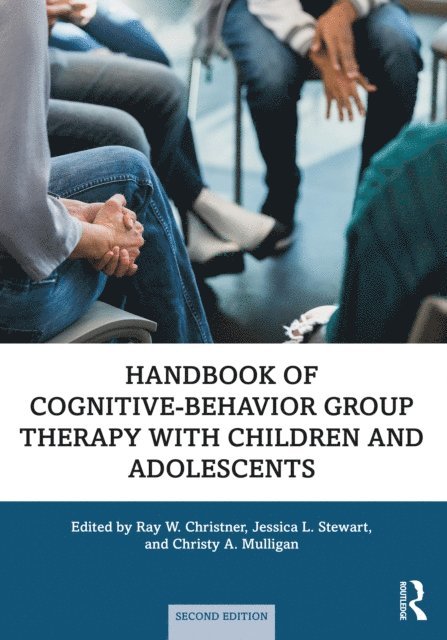 Christy A. Mulligan, Jessica L. Stewart, Ray W. Christner - Handbook of Cognitive-Behavior Group Therapy with Children and Adolescents, E-bok