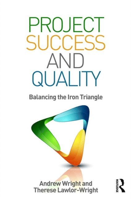 Therese Lawlor-Wright, Andrew Wright - Project Success and Quality, E-bok