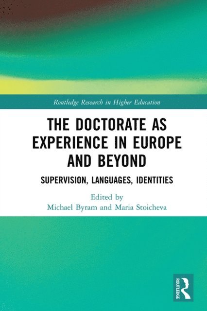 Maria Stoicheva, Michael Byram - Doctorate as Experience in Europe and Beyond, E-bok