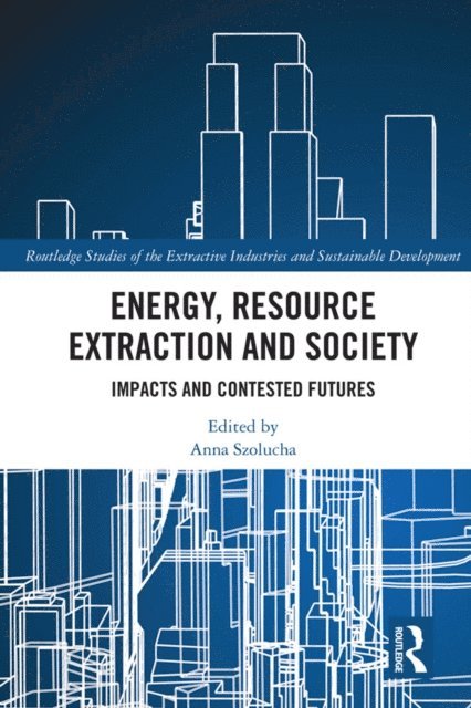 Anna Szolucha - Energy, Resource Extraction and Society, E-bok