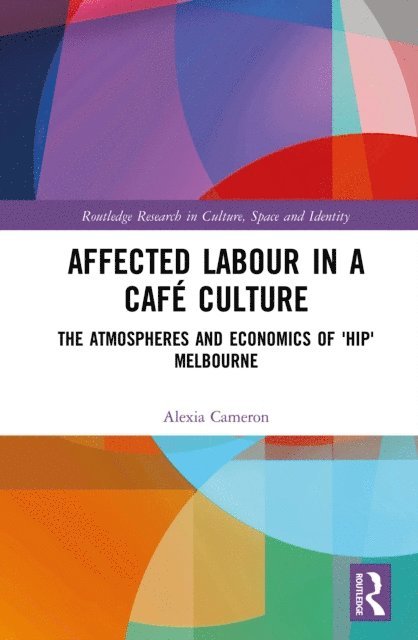 Alexia Cameron - Affected Labour in a Cafe Culture, E-bok