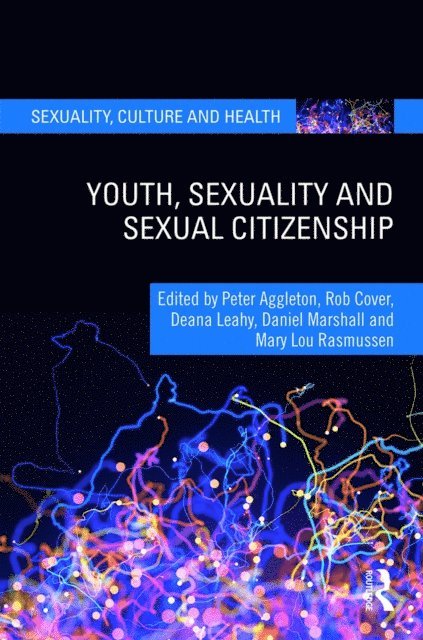 Mary Lou Rasmussen, Daniel Marshall, Deana Leahy, Rob Cover, Peter Aggleton - Youth, Sexuality and Sexual Citizenship, E-bok
