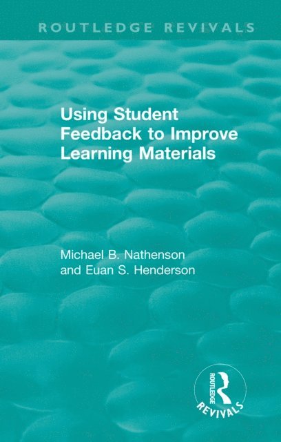 Euan S. Henderson, Michael B. Nathenson - Using Student Feedback to Improve Learning Materials, E-bok