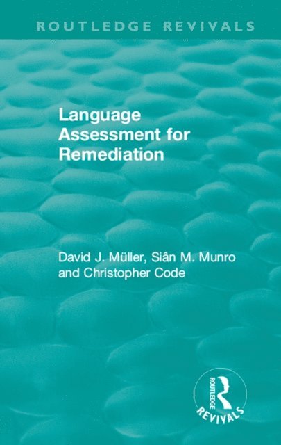 Christopher Code, Sian M. Munro, David J Muller - Language Assessment for Remediation (1981), E-bok