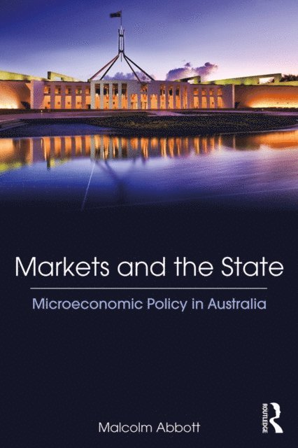 Malcolm Abbott - Markets and the State, E-bok