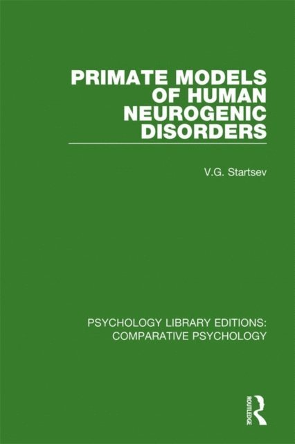 V.G. Startsev, Douglas M. Bowden - Primate Models of Human Neurogenic Disorders, E-bok