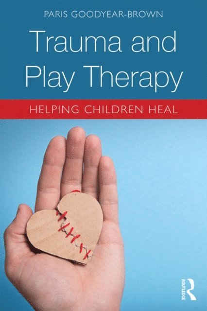 Paris Goodyear-Brown - Trauma and Play Therapy, E-bok