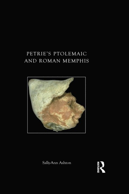 Sally-Ann Ashton - Petrie's Ptolemaic and Roman Memphis, E-bok