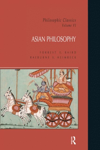 Forrest Baird - Philosophic Classics: Asian Philosophy, Volume VI, E-bok