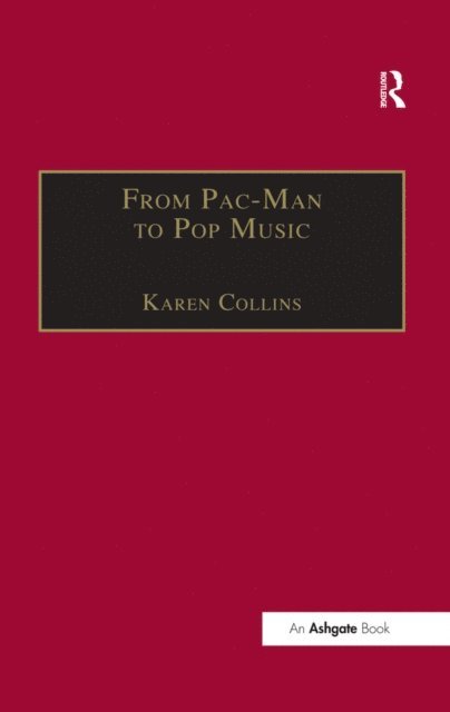 Karen Collins - From Pac-Man to Pop Music, E-bok