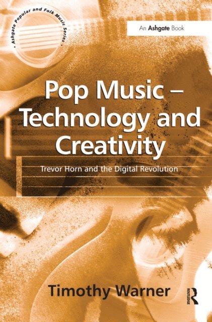 Timothy Warner - Pop Music - Technology and Creativity, E-bok