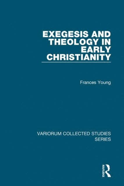 Frances Young - Exegesis and Theology in Early Christianity, E-bok
