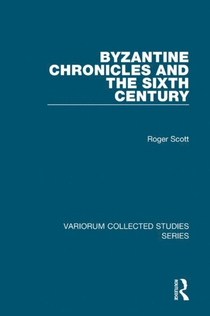 Roger Scott - Byzantine Chronicles and the Sixth Century, E-bok
