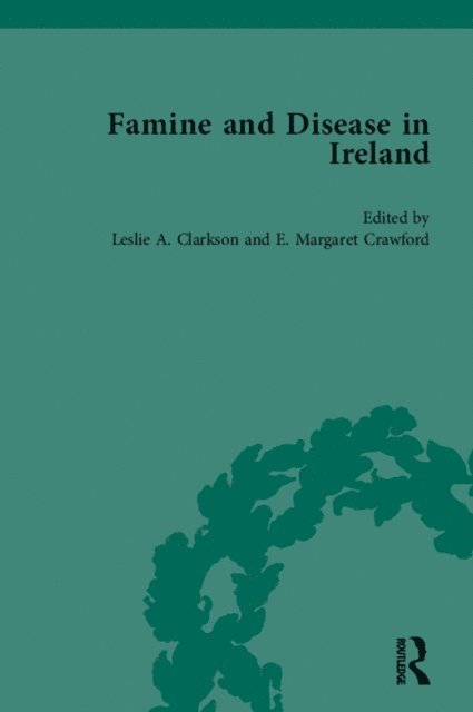 E Margaret Crawford, Leslie Clarkson - Famine and Disease in Ireland, volume III, E-bok