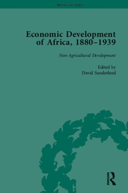 David Sunderland - Economic Development of Africa, 1880-1939 vol 4, E-bok