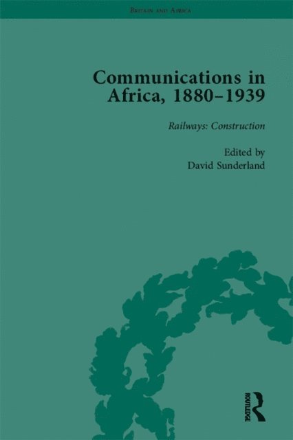 David Sunderland - Communications in Africa, 1880-1939, Volume 2, E-bok