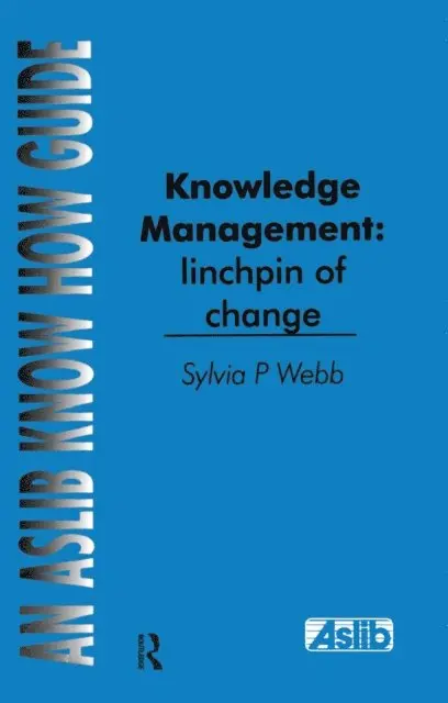 Sylvia P. Webb, Sylvia P Webb - Knowledge Management: Linchpin of Change, E-bok. Tillgänglighet: Lägg i varukorg