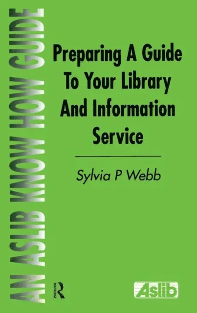 Sylvia P Webb - Preparing a Guide to your Library and Information Service, E-bok. Tillgänglighet: Lägg i varukorg