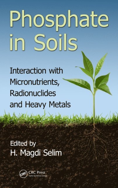 H. Magdi Selim - Phosphate in Soils, E-bok