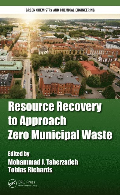 Tobias Richards, Mohammad J. Taherzadeh - Resource Recovery to Approach Zero Municipal Waste, E-bok