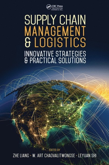 Leyuan Shi, Wanpracha Art Chaovalitwongse, Zhe Liang - Supply Chain Management and Logistics, E-bok