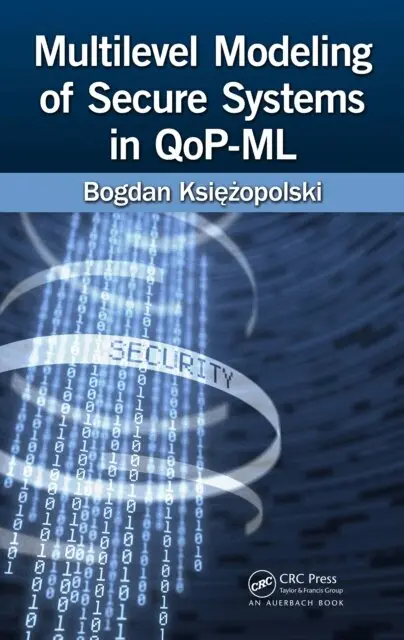 Bogdan Ksiezopolski - Multilevel Modeling of Secure Systems in QoP-ML, E-bok. Tillgänglighet: Lägg i varukorg