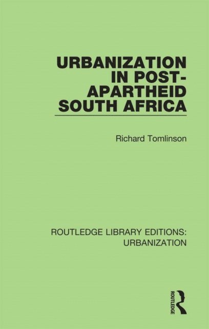 Richard Tomlinson - Urbanization in Post-Apartheid South Africa, E-bok