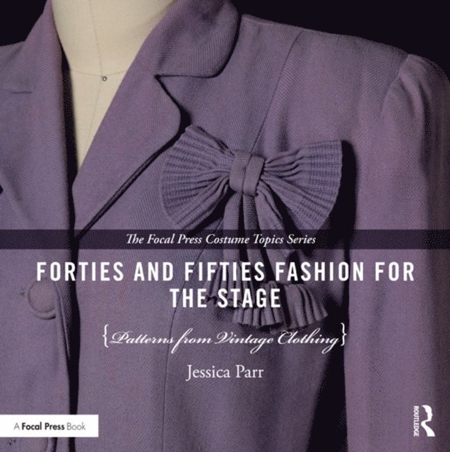 Jessica Parr - Forties and Fifties Fashion for the Stage, E-bok