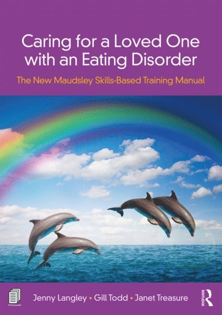 Gill Todd, Janet Treasure, Jenny Langley - Caring for a Loved One with an Eating Disorder, E-bok