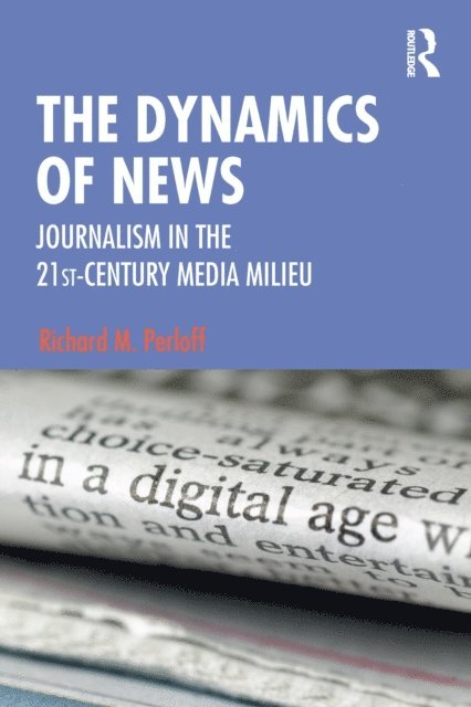 Richard M. Perloff - Dynamics of News, E-bok