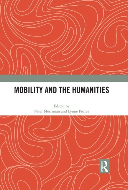 Lynne Pearce, Peter Merriman - Mobility and the Humanities, E-bok