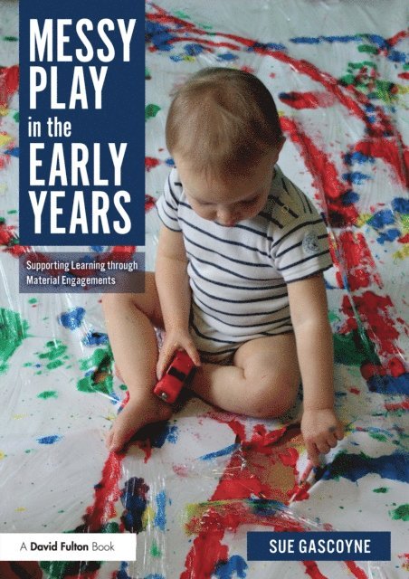 Sue Gascoyne - Messy Play in the Early Years, E-bok