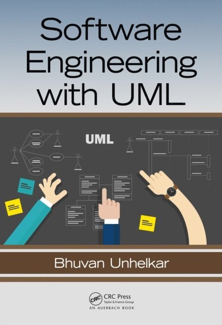 Bhuvan Unhelkar - Software Engineering with UML, E-bok