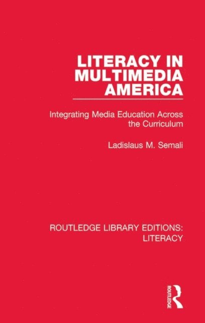 Ladislaus M Semali - Literacy in Multimedia America, E-bok