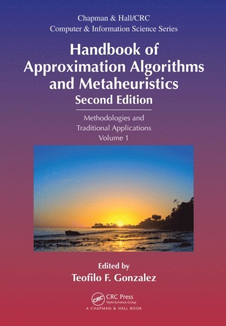 Teofilo F. Gonzalez - Handbook of Approximation Algorithms and Metaheuristics, E-bok