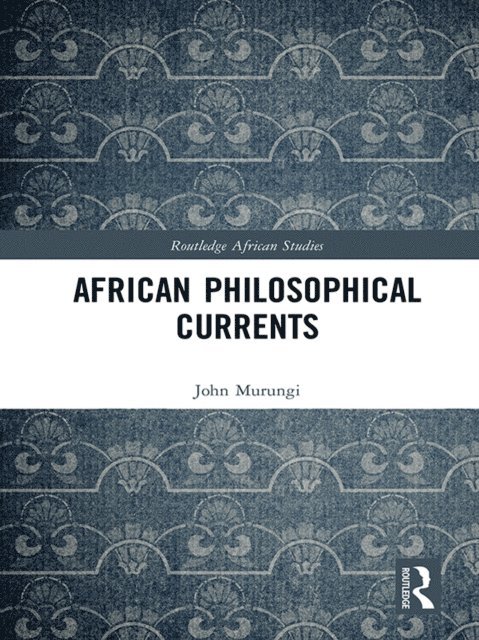 John Murungi - African Philosophical Currents, E-bok