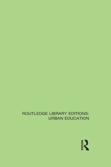 Various - Routledge Library Editions: Urban Education, E-bok