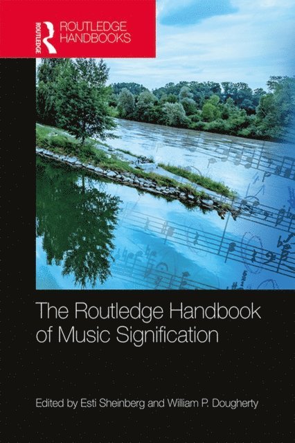 William P. Dougherty, Esti Sheinberg - Routledge Handbook of Music Signification, E-bok