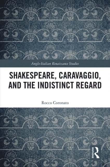 Rocco Coronato - Shakespeare, Caravaggio, and the Indistinct Regard, E-bok