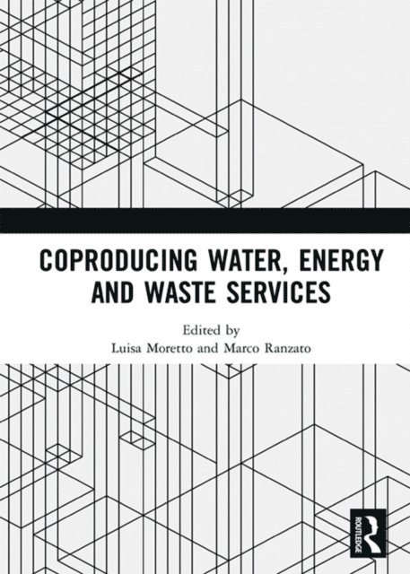 Marco Ranzato, Luisa Moretto - Coproducing Water, Energy and Waste Services, E-bok