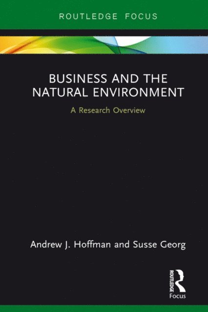Susse Georg, Andrew Hoffman - Business and the Natural Environment, E-bok