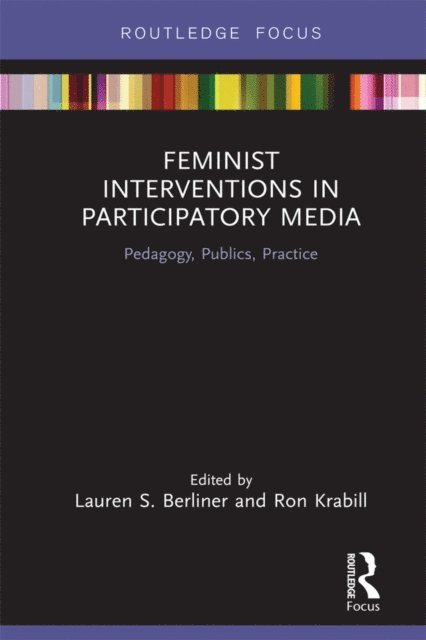 Ron Krabill, Lauren S. Berliner - Feminist Interventions in Participatory Media, E-bok