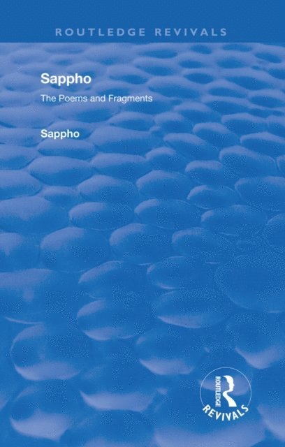 Sappho - Revival: Sappho - Poems and Fragments (1926), E-bok