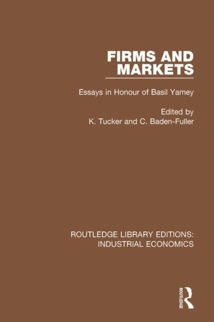 Charles Baden-Fuller, K. Tucker - Firms and Markets, E-bok