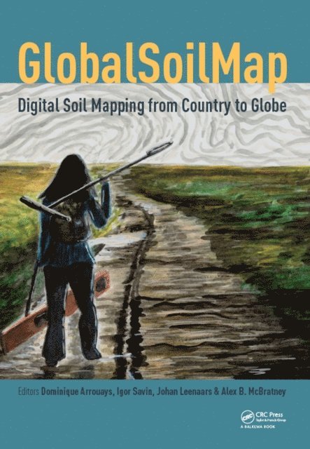 Alex B. McBratney, Johan Leenaars, Igor Savin, Dominique Arrouays - GlobalSoilMap - Digital Soil Mapping from Country to Globe, E-bok